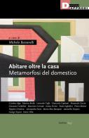 Abitare oltre la casa. Metamorfosi del domestico edito da DeriveApprodi