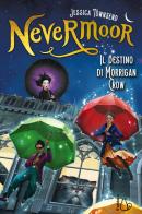 Il destino di Morrigan Crow. Nevermoor di Jessica Townsend edito da Il Castoro