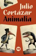 Animalia di Julio Cortázar edito da Sur