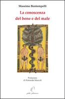 La conoscenza del bene e del male di Massimo Bontempelli edito da Petite Plaisance