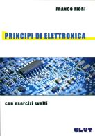 Principi di elettronica con esercizi svolti di Franco Fiori edito da CLUT