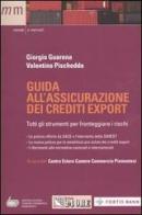 Guida all'assicurazione dei crediti export. Tutti gli strumenti per fronteggiare i rischi di Giorgio Guarena, Valentino Pischedda edito da Il Sole 24 Ore