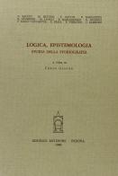 Logica, epistemologia, storia della storiografia edito da Antenore