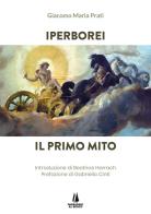 Iperborei. Il primo mito di Giacomo Maria Prati edito da Passaggio al Bosco