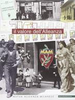 Il valore dell'alleanza. M.A.M. 1905-2005. Mutua Alleanza Milanese di Paola Signorino, Nino Buscemi edito da Raccolto