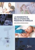 La diagnostica nello studio del pediatra di famiglia edito da Sintesi Infomedica