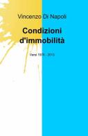 Condizioni d'immobilità di Vincenzo Di Napoli edito da ilmiolibro self publishing