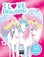 I love unicorni. Con adesivi. Ediz. a colori edito da Ape Junior