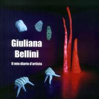 Giuliana Bellini. Il mio diario d'artista. Ediz. italiana e inglese edito da Studio Byblos