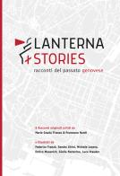Lanterna stories. Racconti del passato genovese di Francesco Nardi, Maria Grazia Tirasso edito da Rcd (Genova)