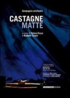 Castagne matte. Con CD Audio edito da Publistampa