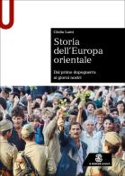 Storia dell'Europa orientale. Dal primo dopoguerra ai giorni nostri di Giulia Lami edito da Le Monnier Università