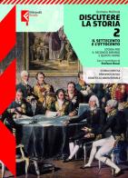 Discutere la storia. Per le Scuole superiori. Con e-book. Con espansione online vol. 2 di Germano Maifreda edito da Feltrinelli