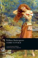 Come vi piace di William Shakespeare edito da Rizzoli