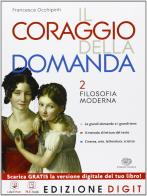 Il coraggio della domanda. Per le Scuole superiori. Con espansione online vol.2 di Francesca Occhipinti edito da Einaudi Scuola