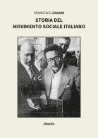 Storia del Movimento Sociale Italiano di Francesco Zagami edito da Gruppo Albatros Il Filo