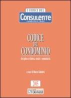 Codice del condominio. Disciplina civilistica, statale e comunitaria edito da Il Sole 24 Ore Pirola