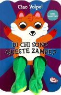 Ciao Volpe! Di chi sono queste zampe? Ediz. a colori di Lizzy Doyle edito da Librido Gallucci