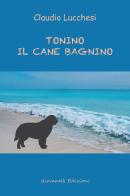 Tonino il cane bagnino di Claudio Lucchesi edito da Giovanelli Edizioni