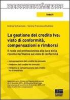 La gestione del credito IVA: visto di conformità, compensazioni e rimborsi di Giubileo Serena F., Andrea Schiavinato edito da Maggioli Editore