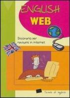 English web. Dizionario per navigare in Internet edito da Demetra