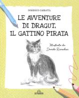Le avventure di Dragut, il gattino pirata di Domenico Carratta edito da De Ferrari