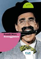 Sceneggiature. Le noci di cocco, Animal Crackers, Monkey Business, I fratelli Marx al College di Fratelli Marx edito da Cue Press