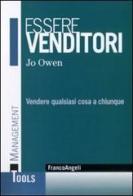 Essere venditori. Vendere qualsiasi cosa a chiunque di Jo Owen edito da Franco Angeli