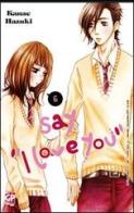 Say «I love you» vol.6 di Kanae Hazuki edito da GP Manga