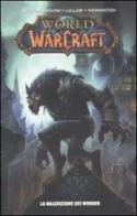 La maledizione del Worgen. World of Warcraft di Micky Neilson, James Waugh, Ludo Lullabi edito da Panini Comics