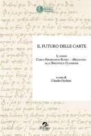 Il futuro delle carte. Il fondo Carlo Ferdinando Russo «Belfagor» alla Biblioteca Classense edito da Pensa Multimedia
