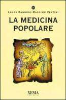 La medicina popolare di Laura Rangoni, Massimo Centini edito da Xenia