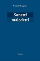 Sonetti maledetti di Claudio Gargano edito da Oedipus