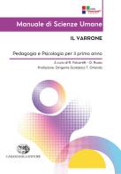Manuale di scienze umane. Il Varrone. Pedagogia e psicologia per il primo anno. Per le Scuole superiori. Ediz. illustrata di Roberto Folcarelli, Ornella Russo edito da Caramanica