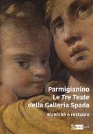 Parmigianino. Le tre teste della galleria Spada. Ricerche e restauro edito da Artemide