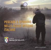 Pescare a spinning nelle acque interne italiane edito da La Mandragora Editrice