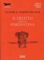 Il delitto della portantina di Victor L. Whitechurch edito da Polillo