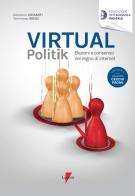 Virtual politik. Elezioni e consenso nel regno di internet di Giovanni Crisanti, Tommaso Sensi edito da Lupetti