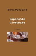 Saponette profumate di Bianca M. Sarlo edito da ilmiolibro self publishing