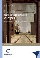 Il diritto dell'integrazione europea. L'ordinamento dell'Unione di Enzo Cannizzaro edito da Giappichelli