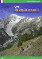 Vtt en Vallée d'Aoste. 61 itineraries au pieds des grands sommets edito da Versante Sud