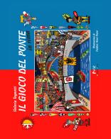 Il gioco del ponte in rima. Ediz. a colori di Valeria Tognotti edito da Marchetti Editore