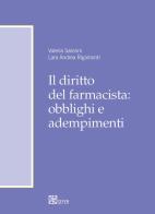 Il diritto del farmacista: obblighi e adempimenti di Valeria Saronni, Lara Rigamonti edito da Sefer Books