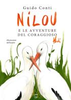 Nilou e le avventure del coraggioso Hadì. Ediz. illustrata di Guido Conti edito da Libreria Ticinum
