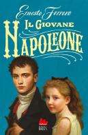 Il giovane Napoleone di Ernesto Ferrero edito da Gallucci Bros