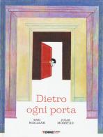 Dietro ogni porta. Ediz. a colori di Kyo MacLear edito da Terre di Mezzo