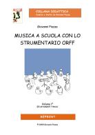 Musica a scuola con lo strumentario Orff vol.1 di Giovanni Piazza edito da Edikit