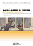 La balestra di Pierre. Diritto, significazione, cultura di Bassano Giuditta edito da Edizioni Museo Pasqualino