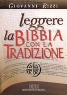 Leggere la Bibbia con la tradizione di Giovanni Rizzi edito da EDB