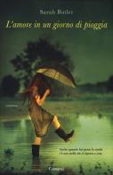 L' amore in un giorno di pioggia di Sarah Butler edito da Garzanti Libri